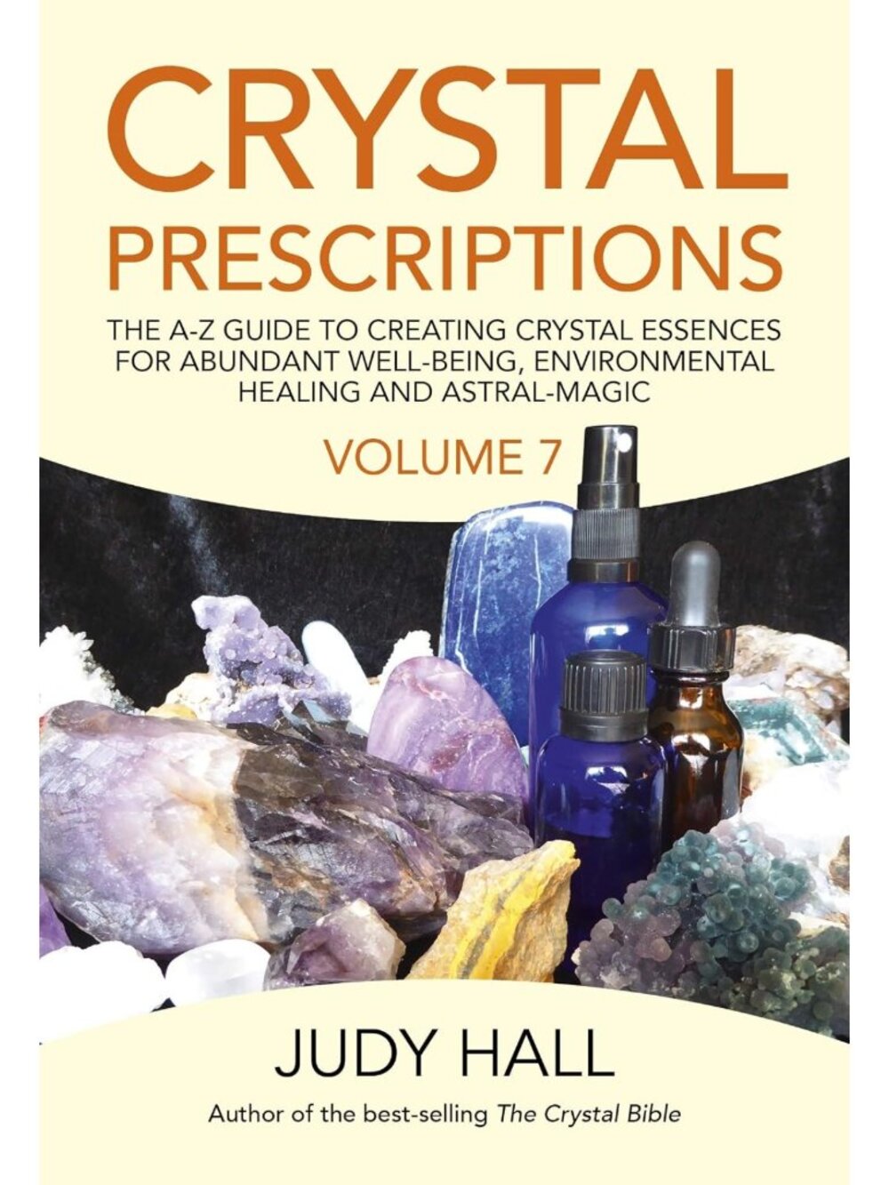 Ultimate Guide to Crystal Essences for Well-Being, Healing & Astral Magic